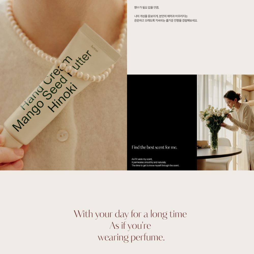 Hand Mango Seed Hinoki향수가 필요없을 만큼나의 개성을 돋보이게 본연의 매력과 어우러지는은은하고 오래도록 지속되는 즐거운 잔향을 경험해보세요Find the best scent for me  it were my scent permeates smoothly and naturally.The time to get to know myself through the scent.With your day for a long timeAs if yourewearing perfume.